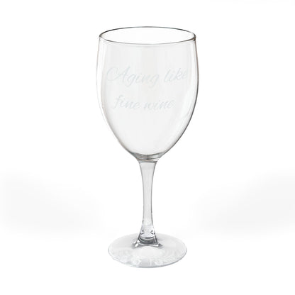"Aging Like Fine Wine" Engraved Wine Glass
