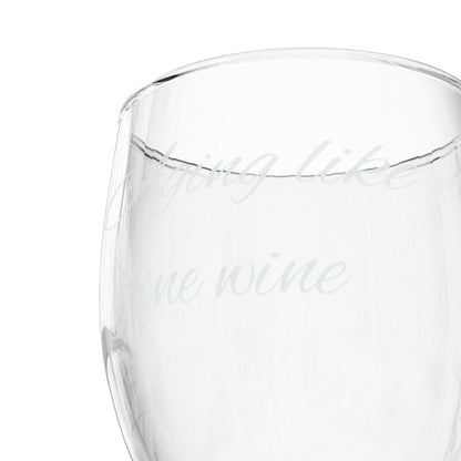 "Aging Like Fine Wine" Engraved Wine Glass